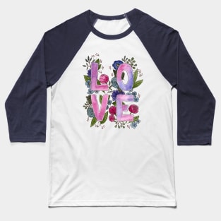 LOVE with flowers Baseball T-Shirt